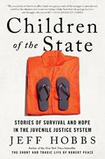 Children of the State: Stories of Survival and Hope in the Juvenile Justice System