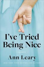 I've Tried Being Nice: Essays