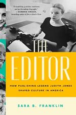 The Editor: How Publishing Legend Judith Jones Shaped Culture in America