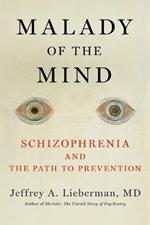 Malady of the Mind: Schizophrenia and the Path to Prevention