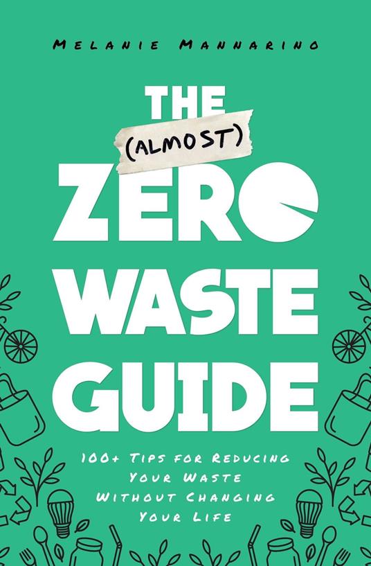 The (Almost) Zero-Waste Guide