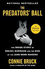 The Predators' Ball: The Inside Story of Drexel Burnham and the Rise of the Junk Bond Raiders