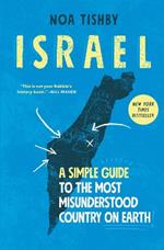 Israel: A Simple Guide to the Most Misunderstood Country on Earth