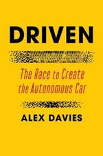 Driven: The Race to Create the Autonomous Car