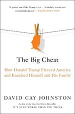 The Big Cheat: How Donald Trump Fleeced America and Enriched Himself and His Family