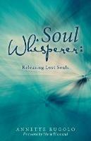 Soul Whisperer: Releasing Lost Souls