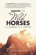Taming the Wild Horses: On Purpose for a Purpose