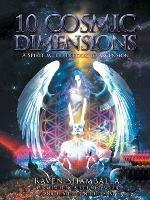 10 Cosmic Dimensions: A Spiritual Guidebook to Ascension