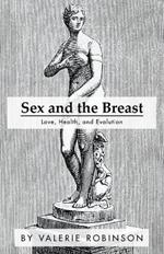 Sex and the Breast: Love, Health, and Evolution