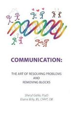 Communication: the Art of Resolving Problems and Removing Blocks