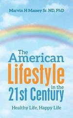 The American Lifestyle in the 21St Century: Healthy Life, Happy Life