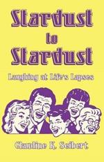 Stardust to Stardust: Laughing at Life's Lapses