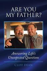 Are You My Father?: Answering Life's Unexpected Questions