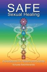 Safe Sexual Healing: A Guidebook for Healers and Clients