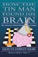 How the Tin Man Found His Brain: One Attorney's Path for Perceptual Development