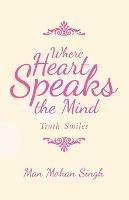 Where Heart Speaks the Mind: Truth Smiles