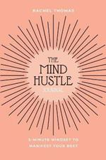 Mind Hustle: 5 Min Mindset to Manifest Your Best