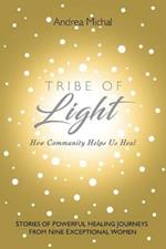 Tribe of Light: How Community Helps Us Heal