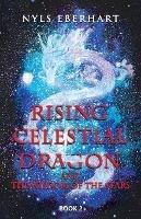 Rising Celestial Dragon: And the Wisdom of the Stars