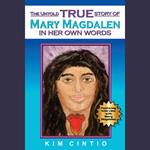 The Untold True Story of Mary Magdalen in Her Own Words