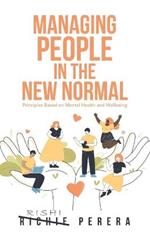 Managing People in the New Normal: Principles Based on Mental Health and Wellbeing