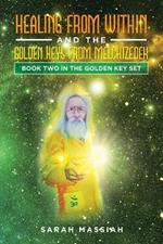 Healing from Within and The Golden Keys from Melchizedek: Book two in the Golden Key Set