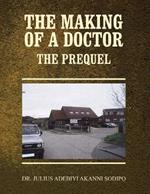 The Making of a Doctor: The Prequel