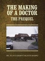 The Making of a Doctor: The Prequel