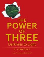 The Power Of Three: Darkness to Light