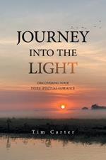 Journey Into the Light: Discovering Your Inner Spiritual Guidance