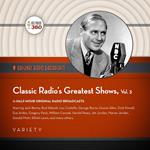 Classic Radio’s Greatest Shows, Vol. 3