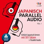 Japanisch Parallel Audio - Einfach Japanisch lernen mit 501 SÃ¤tzen in Parallel Audio - Teil 1