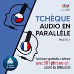 Tchèque audio en parallèle - Facilement apprendre le tchèque avec 501 phrases en audio en parallèle - Partie 1