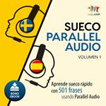 Sueco Parallel Audio – Aprende sueco rápido con 501 frases usando Parallel Audio - Volumen 1