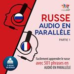 Russe audio en parallèle - Facilement apprendre le russe avec 501 phrases en audio en parallèle - Partie 1