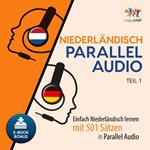 NiederlÃ¤ndisch Parallel Audio - Einfach NiederlÃ¤ndisch lernen mit 501 SÃ¤tzen in Parallel Audio - Teil 1