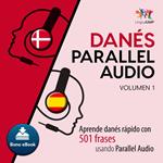 Danés Parallel Audio – Aprende danés rápido con 501 frases usando Parallel Audio - Volumen 1
