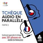 Tchèque audio en parallèle - Facilement apprendre le tchèque avec 501 phrases en audio en parallèle - Partie 2