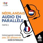 Néerlandais audio en parallèle - Facilement apprendre le néerlandais avec 501 phrases en audio en parallèle - Partie 2