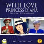 With Love Princess Diana - Interviews Remembrances