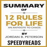 Summary of 12 Rules for Life: An Antidote to Chaos by Jordan B. Peterson - Finish Entire Book in 15 Minutes