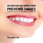 56 Recetas de Jugos para Prevenir Caries