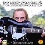 John Lennon Uncensored 1969 The Lost Interview Collection