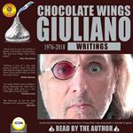 Chocolate Wings - Writings 1976-2018