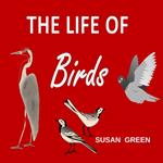 The Life of Birds