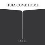 Huia Come Home