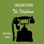 Invention: The Telephone