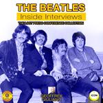 The Beatles: Inside Interviews - The Lost Press Conference Collection