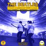 The Beatles: From Liverpool with Love - The Lost Press Conference Collection