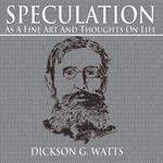 Speculation as a Fine Art and Thoughts on Life